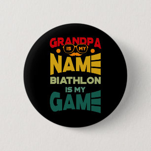 Grandpa Is My Name Biathlon Is My Game  6 Cm Round Badge
