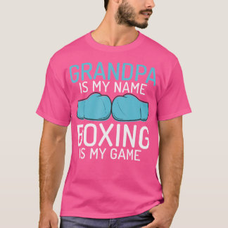 Grandpa Is My Name Boxing Is My Game Sport Fightin T-Shirt
