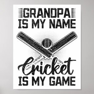 Grandpa Is My Name Cricket Is My Game - Cricketing Poster