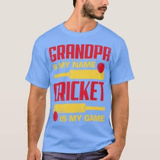 Grandpa Is My Name Cricket Is My Game T-Shirt