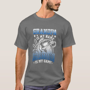 Grandpa Is My Name Fishing Is My Game 1443  T-Shirt