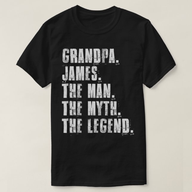 Grandpa James The Man The Myth The Legend Proud Fa T-Shirt (Design Front)