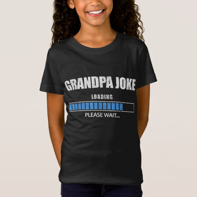 Grandpa Joke Loading Please Wait Loading Bar Fun G T-Shirt (Front)
