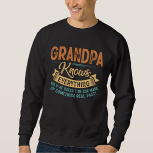 Grandpa Knows Everything  Father s Day Sweatshirt