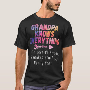 Grandpa Knows Everything Funny grandpa gift T-Shirt