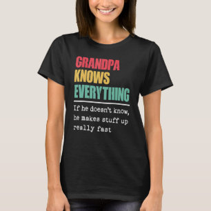 Grandpa Knows Everything Proud Best Greatest Grand T-Shirt