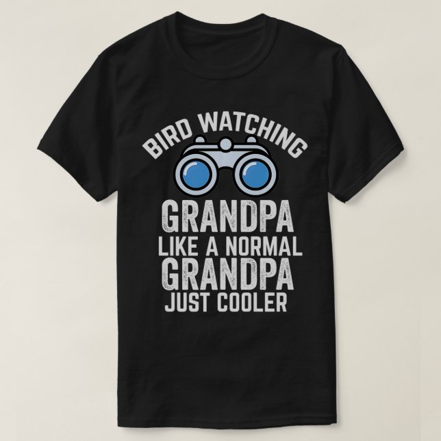 Grandpa like a normal Grandpa just cooler  Bird Wa T-Shirt (Design Front)