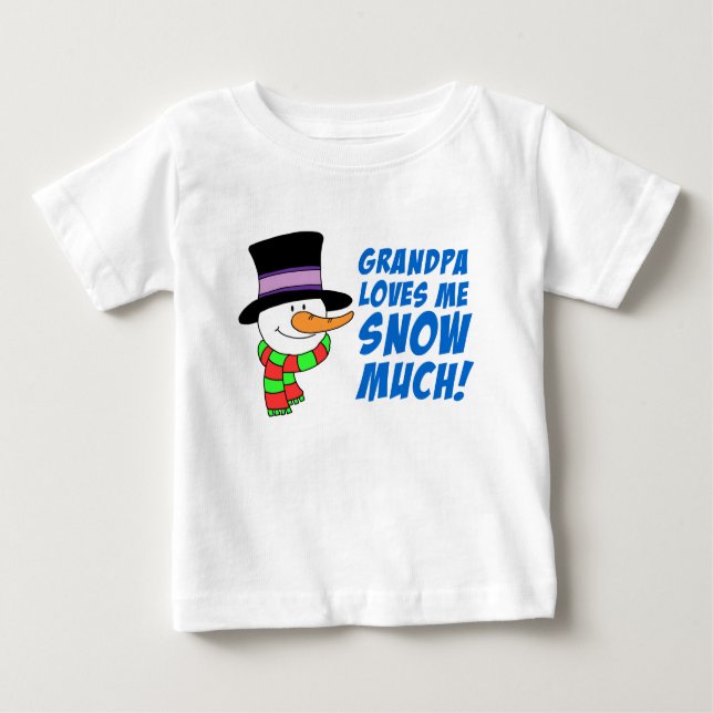 Grandpa Loves Me Snow Much Baby T-Shirt (Front)