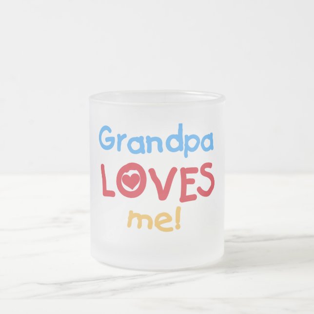 Grandpa Loves Me Tshirts and Gifts Frosted Glass Coffee Mug (Center)