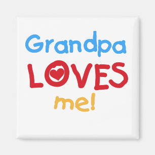 Grandpa Loves Me Tshirts and Gifts Magnet