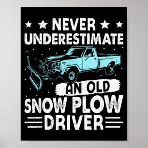 Grandpa Never Underestimate An Old Snow Plow Drive Poster