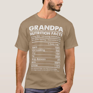 Grandpa Nutrition Facts Gift For Papa Funny Dad  T-Shirt