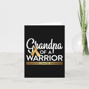 Grandpa Of A Warrior Childhood Cancer  Gold Ribbon Card