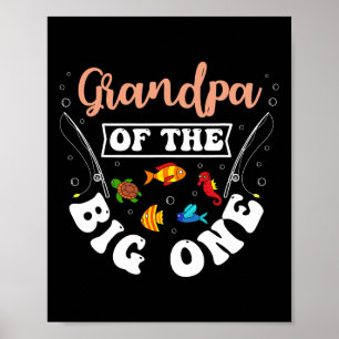 Grandpa Of The Big One Fishing Birthday Party Bday Poster