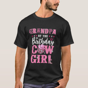 Grandpa Of The Birthday Cow Girl Rodeo Cowgirl Bir T-Shirt
