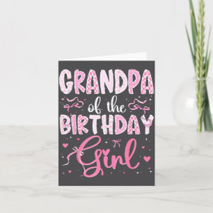 Grandpa Of The Birthday Girl Matching Nk Coquette Card
