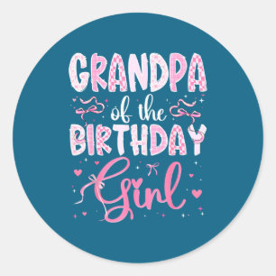 Grandpa Of The Birthday Girl Matching Nk Coquette  Classic Round Sticker