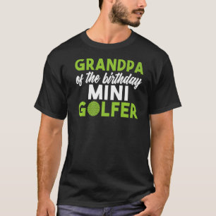 Grandpa of the Birthday Mini Golfer Birthday T-Shirt