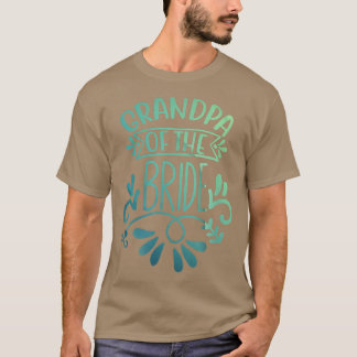 Grandpa Of The Bride Tee And Wedding Party 