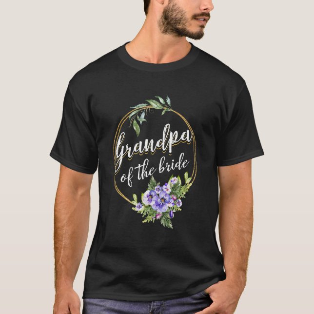 Grandpa Of The Bride Wedding Bridal Shower Grandpa T-Shirt (Front)