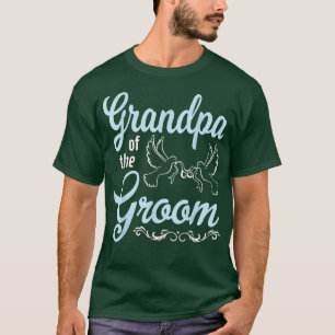 Grandpa Of The Groom Happy Wedding Married Day Him T-Shirt