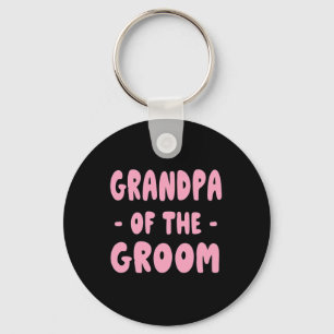 Grandpa Of The Groom - Papa Grandfather Granddad  Key Ring