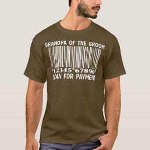 Grandpa Of The Groom Scan For Payment Wedding Bach T-Shirt