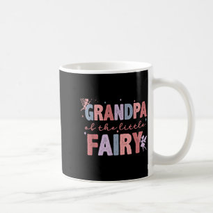Grandpa Of The Little Fairy First Birthday Girl Fa Coffee Mug