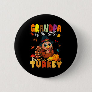 Grandpa Of The Little Turkey Thanksgiving Baby Sho 6 Cm Round Badge
