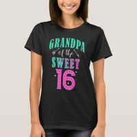 Grandpa Of The Sweet 16 Sixteen Parents Matching F