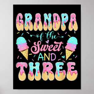 Grandpa of The Sweet Three 3rd Birthday Girl Ice Poster