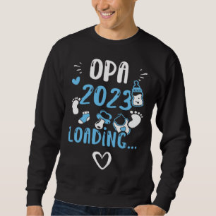 Grandpa Opa 2023 Loading Baby Boy Sayings Sweatshirt