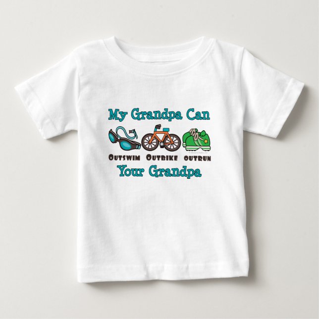 Grandpa Outswim Outbike Outrun Triathlon Baby T-sh T-Shirt (Front)