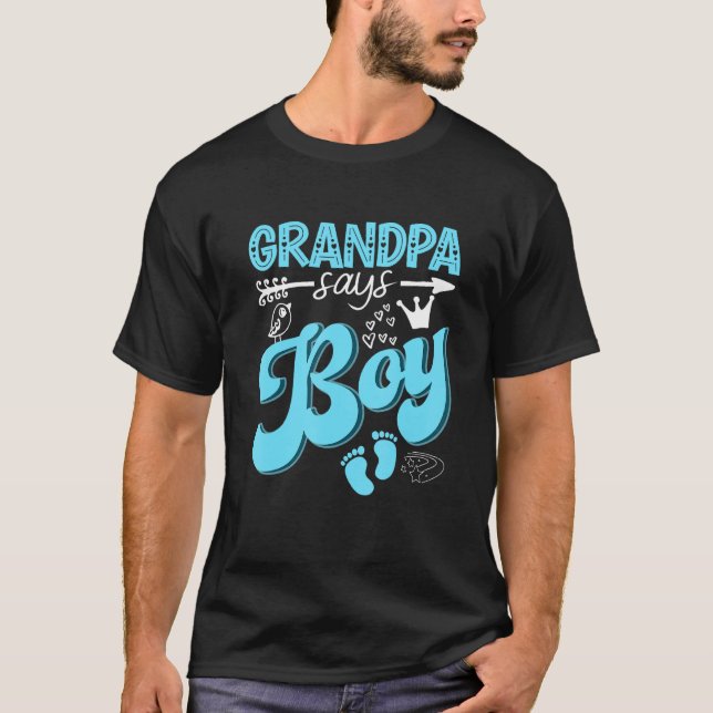 Grandpa Says Boy Keeper Of The Gender Reveal Party T-Shirt (Front)