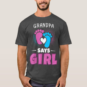 Grandpa Says Girl Baby Gender Reveal Outfit Pregna T-Shirt