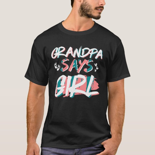 Grandpa Says Girl Gender Reveal Baby Shower Party  T-Shirt (Front)