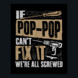 Grandpa Shirt If Pop-Pop Can't Fix It We're All Sc Poster<br><div class="desc">Grandpa Shirt If Pop-Pop Can't Fix It We're All Screwed</div>