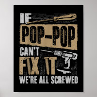Grandpa Shirt If Pop-Pop Can't Fix It We're All Sc
