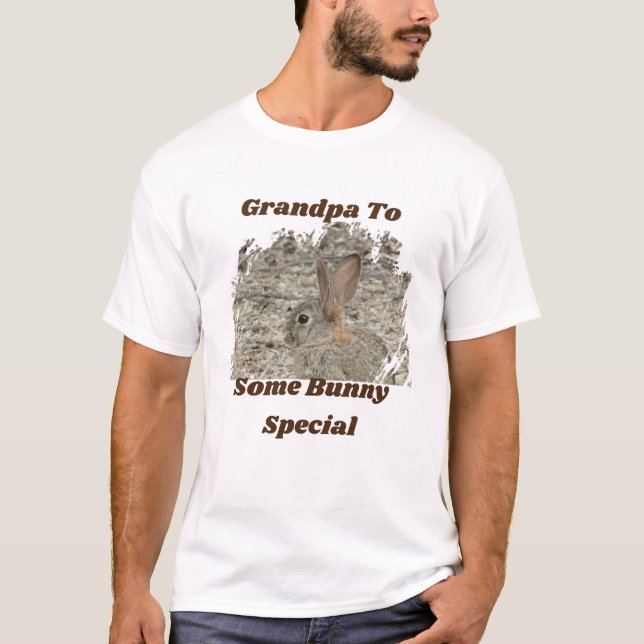 Grandpa Somebody Special Funny Bunny Pun Humour T-Shirt (Front)