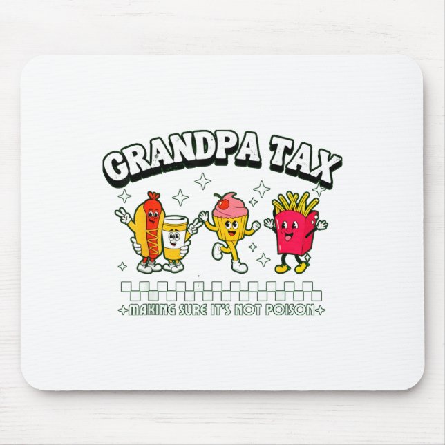 Grandpa Tax Funny Grandpa Humorous Gift For Grandp Mouse Pad (Front)