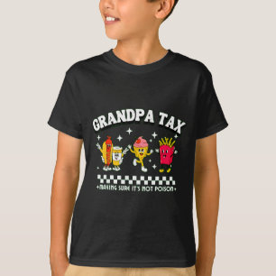 Grandpa Tax Funny Grandpa Humorous Gift For Grandp T-Shirt