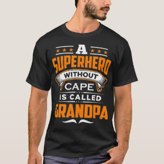Grandpa Tee SuperHero Is Called Grandpa, Fathers D