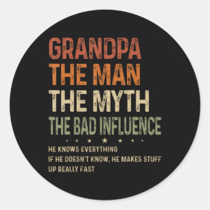Grandpa The Man The Myth The Bad Influence Fathers Classic Round Sticker