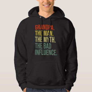 Grandpa The Man The Myth The Bad Influence Grandfa Hoodie
