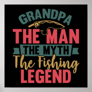 Grandpa - The Man, The Myth, The Fishing Legend Poster
