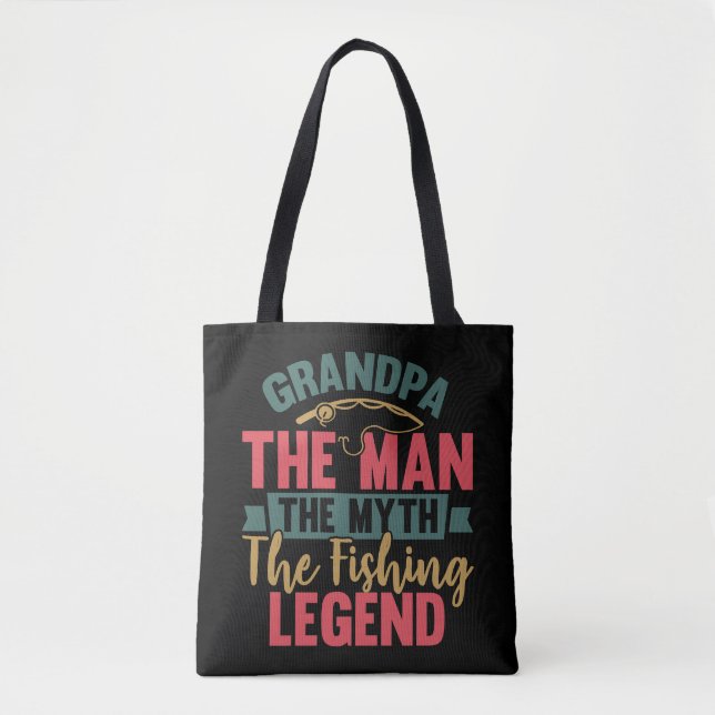 Grandpa - The Man, The Myth, The Fishing Legend Tote Bag (Front)