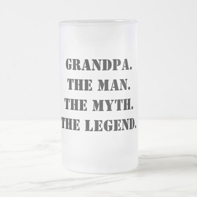 Grandpa The Man The Myth The Legend Custom Text Frosted Glass Beer Mug (Center)