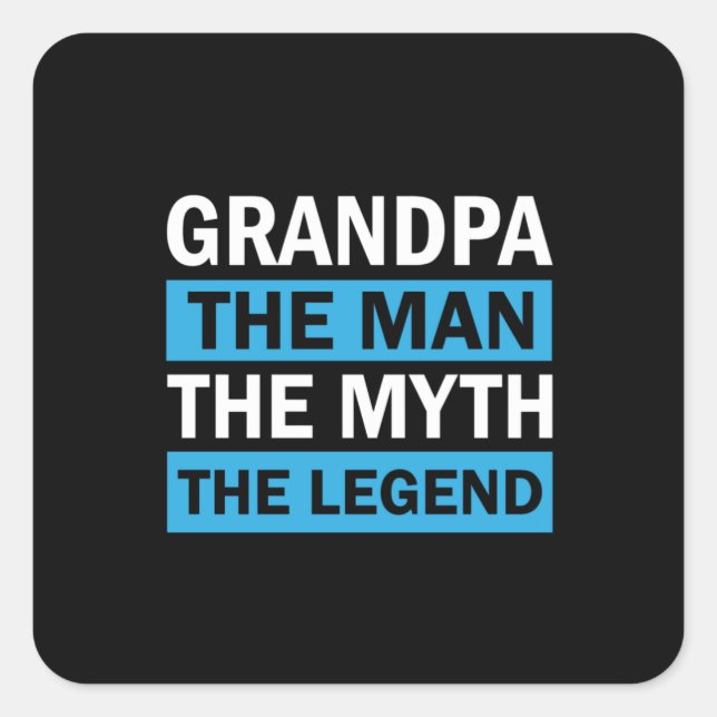 Grandpa The Man The Myth The Legend Square Sticker (Front)
