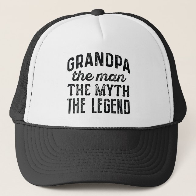 Grandpa The Man The Myth The Legend Trucker Hat (Front)