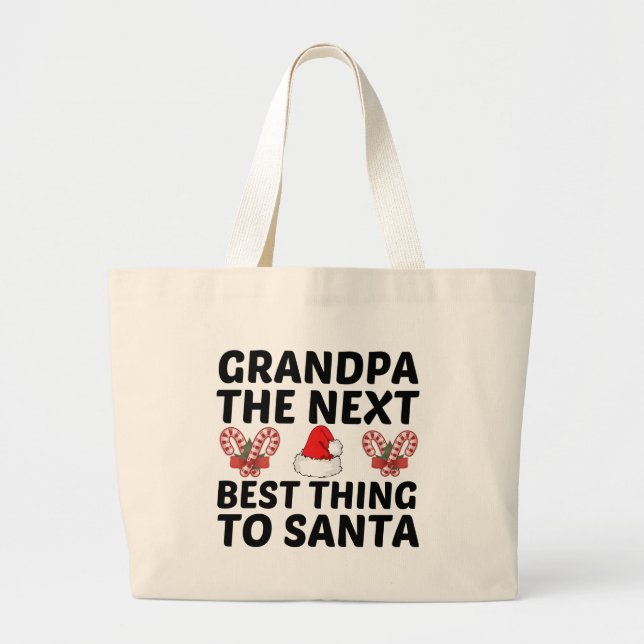 GRANDPA THE NEXT BEST THING TO SANTA LARGE TOTE BAG (Front)